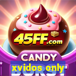 xvidos only
